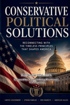 Paperback Conservative Political Solutions: Reconnecting With the Timeless Principles That Shaped America Book