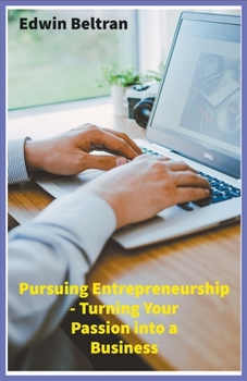 Paperback Pursuing Entrepreneurship: Turning Your Passion into a Business Book