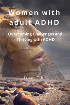 Paperback Women with adult ADHD: Overcoming Challenges and Thriving with ADHD Book