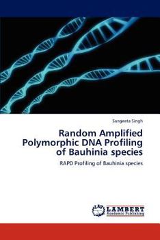 Paperback Random Amplified Polymorphic DNA Profiling of Bauhinia species Book