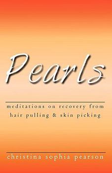 Paperback Pearls: Meditations on recovery from hair pulling and skin picking Book