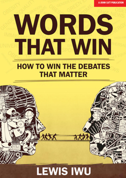 Paperback Words That Win: How to Win the Debates That Matter: How to Win the Debates That Matter Book
