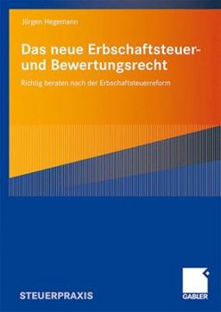 Paperback Das Neue Erbschaftsteuer- Und Bewertungsrecht: Richtig Beraten Nach Der Erbschaftsteuerreform [German] Book