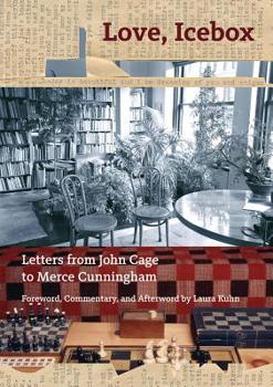 Paperback Love, Icebox: Letters from John Cage to Merce Cunningham Book