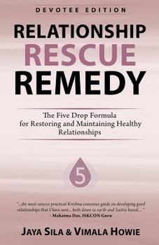 Paperback Relationship Rescue Remedy - Devotee Edition: The Five Drop Formula for Restoring and Maintaining Healthy Relationships Book