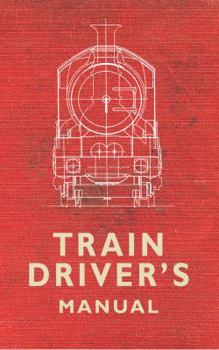 The Train Driver's Manual