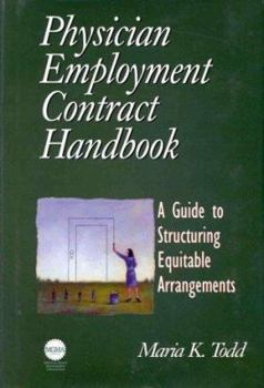 Hardcover Physician Employment Contract Handbook: A Guide to Structuring Equitable Arrangements Book