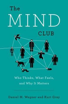 Hardcover The Mind Club: Who Thinks, What Feels, and Why It Matters Book