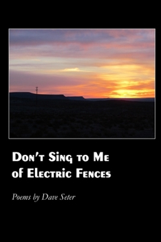 Paperback Don't Sing to Me of Electric Fences Book