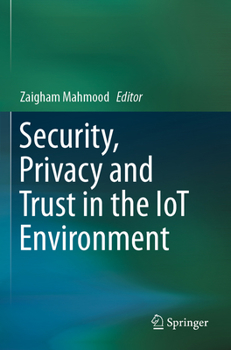 Paperback Security, Privacy and Trust in the Iot Environment Book