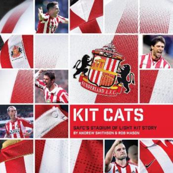 Hardcover KIT KATS: SAFC’s Stadium of Light Kit’s Story: SAFC's Stadium of Light Kit Story Book