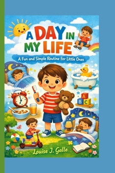Paperback A Day in My Life: A Fun and Simple Routine for Little Ones Book