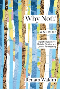 Paperback Why Not?: Migration Journeys, Melodic Strides, and Quests for Meanings Book