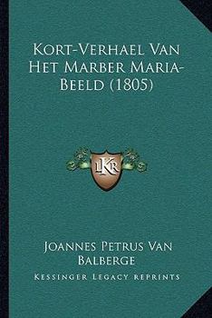 Paperback Kort-Verhael Van Het Marber Maria-Beeld (1805) [Dutch] Book