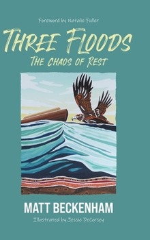 Hardcover Three Floods: The Chaos of Rest Book