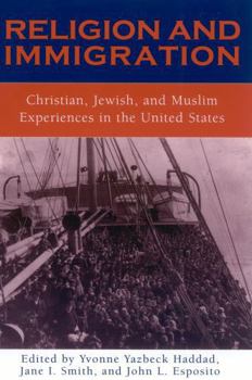 Paperback Religion and Immigration: Christian, Jewish, and Muslim Experiences in the United States Book