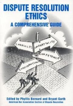 Paperback Dispute Resolution Ethics: A Comprehensive Guide Book