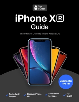 Paperback iPhone XR Guide: The Ultimate Guide to iPhone XR and iOS 12 Book