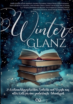 Paperback Winterglanz: 25 Weihnachtsgeschichten, Gedichte und Rezepte aus aller Welt für eine zauberhafte Adventszeit [German] Book