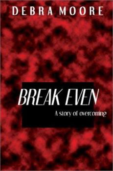 Paperback Break Even: A story of overcoming Book