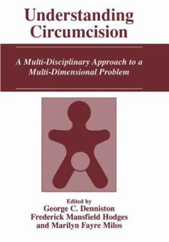 Paperback Understanding Circumcision: A Multi-Disciplinary Approach to a Multi-Dimensional Problem Book