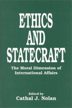 Paperback Ethics and Statecraft: The Moral Dimension of International Affairs (Contributions in Political Science, 362) Book