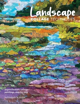 Paperback Landscape Collage Techniques: Impressionistic collage paintings, step-by-step Book
