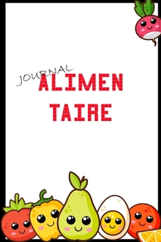 Journal Alimentaire: Journal Alimentaire en francais, Carnet Alimentaire,  Agenda minceur 90 jours régime alimentaire journal à compléter Au jour le ... journal regime mediterraneen (French Edition)