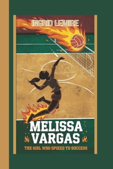 MELISSA VARGAS: THE GIRL WHO SPIKED TO SUCCESS