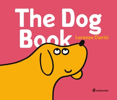 Hardcover The Dog Book: A Minibombo Book