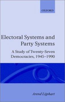 Hardcover Electoral Systems and Party Systems: A Study of Twenty-Seven Democracies, 1945-1990 Book