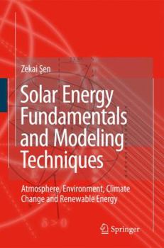 Hardcover Solar Energy Fundamentals and Modeling Techniques: Atmosphere, Environment, Climate Change and Renewable Energy Book