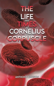 Hardcover The Life and Times of Cornelius Corpuscle Book