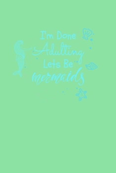 Paperback I'm Done Adulting Let's Be Mermaids: Personal Expense Tracker Book