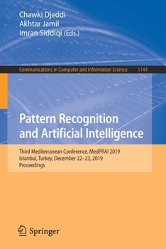 Paperback Pattern Recognition and Artificial Intelligence: Third Mediterranean Conference, Medprai 2019, Istanbul, Turkey, December 22-23, 2019, Proceedings Book