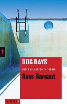 Dog Days: Australia After the Boom - Book #3 of the Redback Quarterly