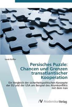 Paperback Persisches Puzzle: Chancen Und Grenzen Transatlantischer Kooperation [German] Book