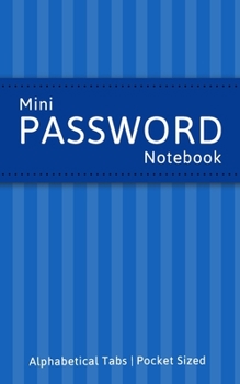 Paperback Mini Password Notebook: Password Log Book And Internet Password Organizer Book