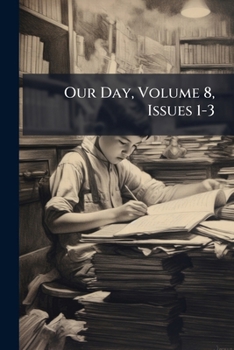 Paperback Our Day, Volume 8, Issues 1-3 Book