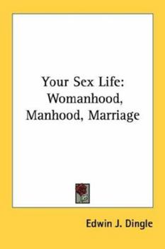 Paperback Your Sex Life: Womanhood, Manhood, Marriage Book
