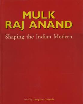 Hardcover Mulk Raj Anand;Shaping the Indian Modern Book