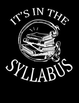 It's In The Syllabus: Blush Notes Journal And Diary For Recording Feeling, Thoughts, Wishes And Dreams For A High School Teacher, University ... or Smart Student  (8.5 x 11; 120 Pages)