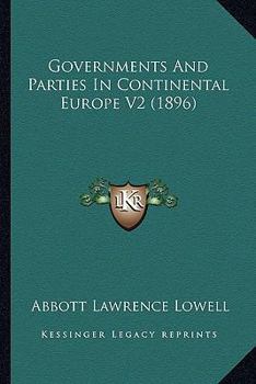 Paperback Governments And Parties In Continental Europe V2 (1896) Book