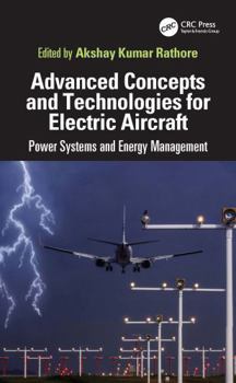 Hardcover Advanced Concepts and Technologies for Electric Aircraft: Power Systems and Energy Management Book