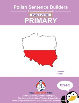 Paperback Polish Sentence Builders - Primary - Part Zero: The Language Gym - Sentence Builder Books [Polish] Book