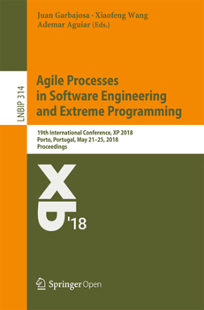 Paperback Agile Processes in Software Engineering and Extreme Programming: 19th International Conference, XP 2018, Porto, Portugal, May 21-25, 2018, Proceedings Book