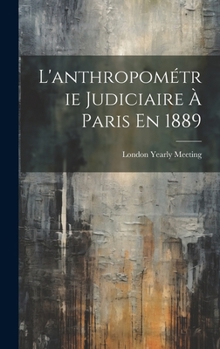 Hardcover L'anthropométrie Judiciaire À Paris En 1889 [French] Book