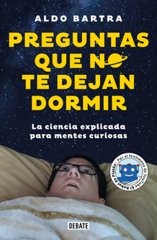 Paperback Preguntas Que No Te Dejan Dormir. La Ciencia Explicada Para Mentes Curiosas / Questions That Keep You Awake [Spanish] Book