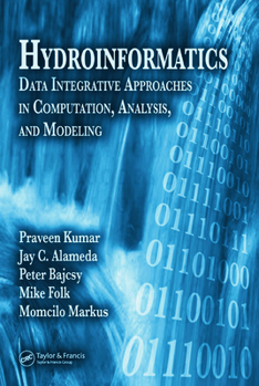 Hardcover Hydroinformatics: Data Integrative Approaches in Computation, Analysis, and Modeling Book