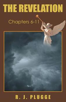 Paperback The Revelation: Chapters 6-11 Book